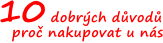 10 dobrých důvodů proč nakupovat právě u nás 10 důvodů proč nakupovat u nás